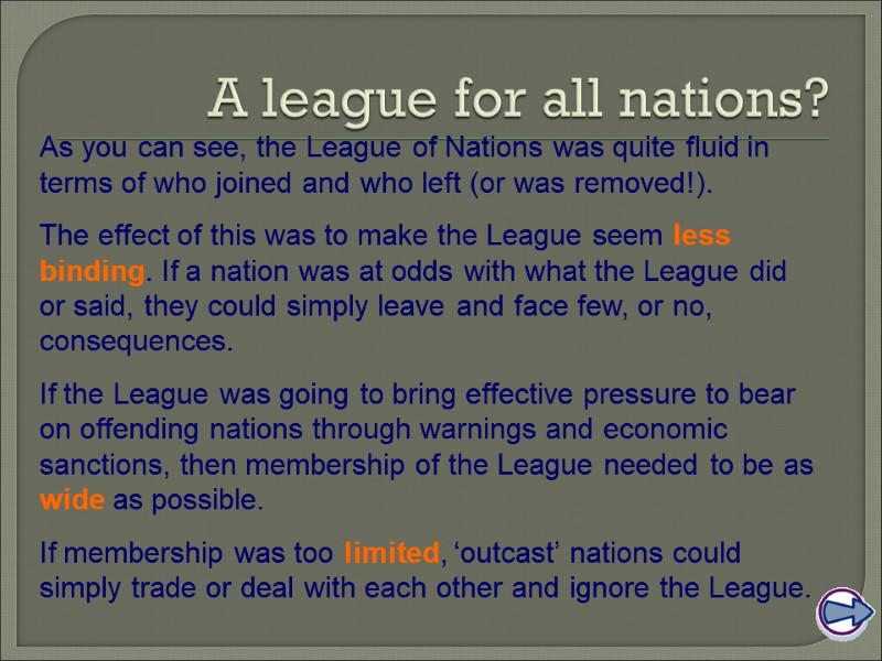 A league for all nations? As you can see, the League of Nations was